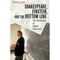 Shakespeare, Einstein, and the Bottom Line: The Marketing of Higher Education - Paperback