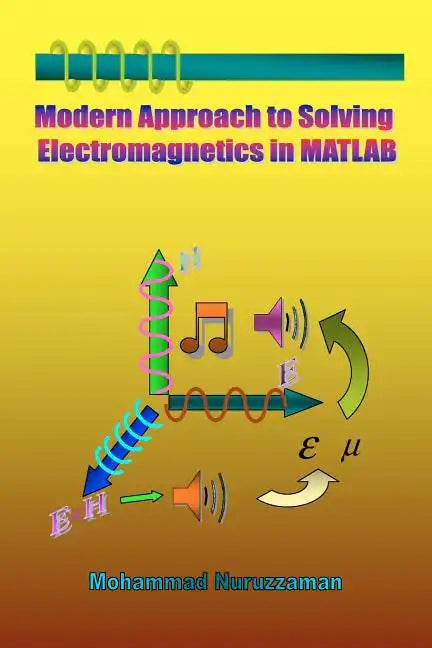 Modern Approach to Solving Electromagnetics in MATLAB - Paperback