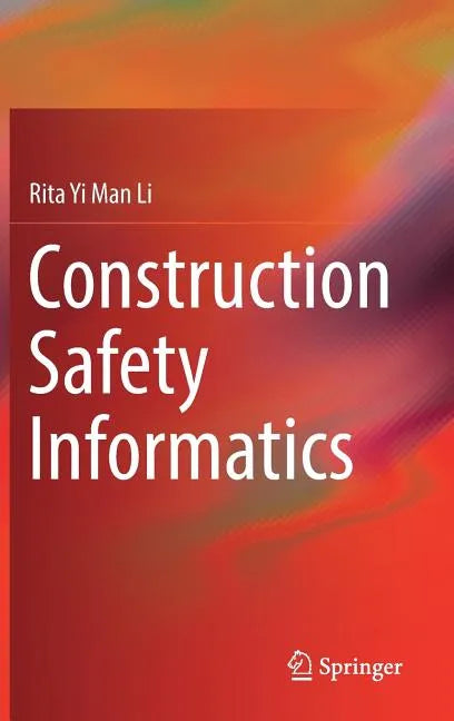 Construction Safety Informatics - Hardcover