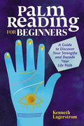 Palm Reading for Beginners: A Guide to Discovering Your Strengths and Decoding Your Life Path - Paperback