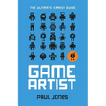 Game Artist: The Ultimate Career Guide - Paperback