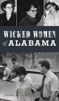 Wicked Women of Alabama - Hardcover