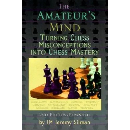 The Amateur's Mind: Turning Chess Misconceptions Into Chess Mastery - Vinyl-bound