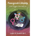 Transgender Identity: A View through a Wide Angled Lens - Paperback