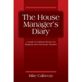 The House Manager's Diary: A Guide to Customer Service for Regional and Community Theaters - Paperback
