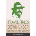 Travel Tales: Down Under Australia & New Zealand - Paperback