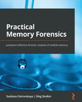 Practical Memory Forensics: Jumpstart effective forensic analysis of volatile memory - Paperback