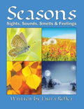 Seasons: Sights, Sounds, Smells and Feelings - Paperback