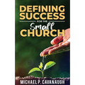 Defining Success For The Small Church - Paperback