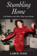 Stumbling Home: Life Before and After That Last Drink - Paperback