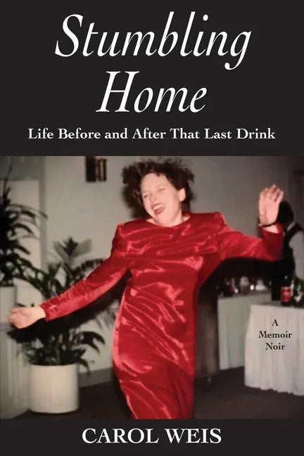 Stumbling Home: Life Before and After That Last Drink - Paperback