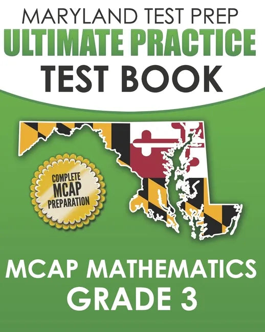 MARYLAND TEST PREP Ultimate Practice Test Book MCAP Mathematics Grade 3: Includes 8 Complete MCAP Mathematics Practice Tests - Paperback