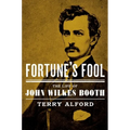 Fortune's Fool: The Life of John Wilkes Booth - Hardcover