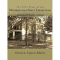 The 1872 Diary of the Mooresville Macy Farmstead: Footsteps from the Mayflower to California - Paperback
