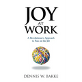 Joy at Work: A Revolutionary Approach to Fun on the Job - Paperback