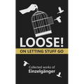 Loose: On Letting Stuff Go - Paperback