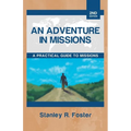 An Adventure in Missions: A Practical Guide to Missions - Paperback