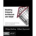 Modeling Enterprise Architecture with Togaf: A Practical Guide Using UML and Bpmn - Paperback