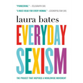 Everyday Sexism: The Project That Inspired a Worldwide Movement - Paperback