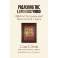 Preaching the Luminous Word: Biblical Sermons and Homiletical Essays - Paperback