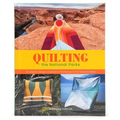 Quilting the National Parks: 20 Original Designs Inspired by the Beauty of Our National Parks - Hardcover