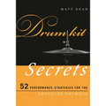 Drum Kit Secrets: 52 Performance Strategies for the Advanced Drummer - Paperback
