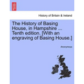 The History of Basing House, in Hampshire ... Tenth Edition. [With an Engraving of Basing House.] - Paperback