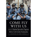 Come Fly with Us: Nasa's Payload Specialist Program - Hardcover