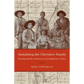 Sustaining the Cherokee Family: Kinship and the Allotment of an Indigenous Nation - Paperback