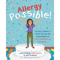 Allergy Possible!: A story about a child facing the challenges of life-threatening allergies and finding safe ways to participate! - Paperback