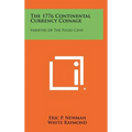 The 1776 Continental Currency Coinage: Varieties Of The Fugio Cent - Hardcover