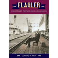 Flagler: Rockefeller Partner and Florida Baron - Paperback