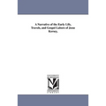 A Narrative of the Early Life, Travels, and Gospel Labors of Jesse Kersey, - Paperback