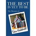 The Best Is Yet To Be: The Memoirs of Vern Heidebrecht - Paperback
