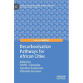 Decarbonisation Pathways for African Cities - Hardcover