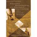 Strategic Restructuring for Nonprofit Organizations: Mergers, Integrations, and Alliances - Hardcover
