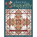 Dancing Dragonfly Quilts: 12 Captivating Projects - Design & Piecing Options - 6 Block Variations - Paperback