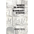 White Slavery in the Barbary States - Hardcover