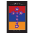 Forget Me Not: Armenian Genocide Recollections - Paperback