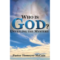 Who Is God?: Unveiling The Mystery - Paperback