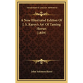 A New Illustrated Edition Of J. S. Rarey's Art Of Taming Horses (1859) - Hardcover