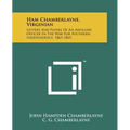Ham Chamberlayne, Virginian: Letters And Papers Of An Artillery Officer In The War For Southern Independence, 1861-1865 - Paperback