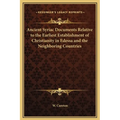 Ancient Syriac Documents Relative to the Earliest Establishment of Christianity in Edessa and the Neighboring Countries - Hardcover