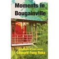 Moments in Bougainville: A Collection of Short Stories - Paperback
