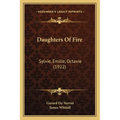 Daughters Of Fire: Sylvie, Emilie, Octavie (1922) - Paperback