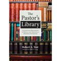 The Pastor's Library: An Annotated Bibliography of Biblical and Theological Resources for Ministry - Paperback