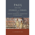 Paul and the Stories of Israel: Grand Thematic Narratives in Galatians - Paperback