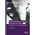 Samuel Beckett's Legacies in American Fiction: Problems in Postmodernism - Paperback
