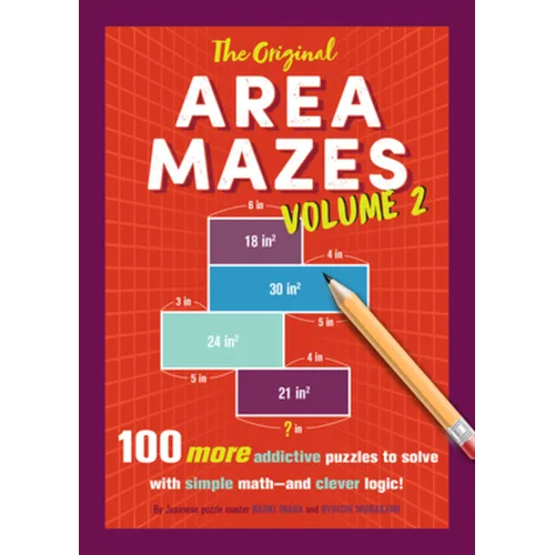 The Original Area Mazes, Volume Two: 100 More Addictive Puzzles to Solve with Simple Math - And Clever Logic! - Paperback