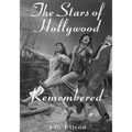 The Stars of Hollywood Remembered: Career Biographies of 81 Actors and Actesses of the Golden Era, 1920s-1950s - Paperback